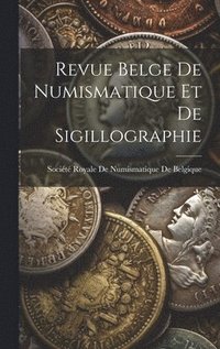 bokomslag Revue Belge De Numismatique Et De Sigillographie