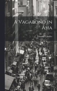 bokomslag A Vagabond in Asia