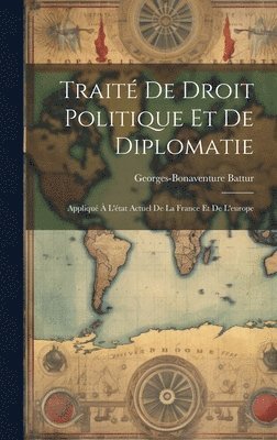 bokomslag Trait De Droit Politique Et De Diplomatie