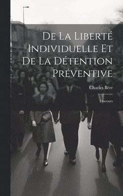 bokomslag De La Libert Individuelle Et De La Dtention Prventive