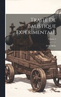 bokomslag Trait De Balistique Exprimentale; Volume 2