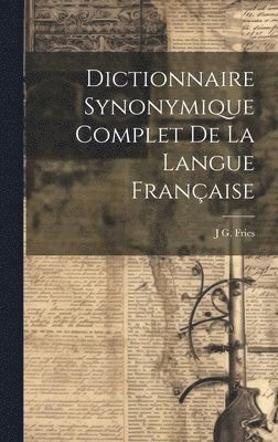 Dictionnaire Synonymique Complet De La Langue Franaise 1