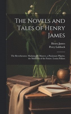 The Novels and Tales of Henry James 1