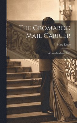 Mary Leslie - Cromaboo Mail Carrier, Inbunden