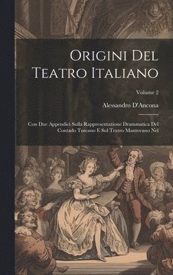 Alessandro D'Ancona - Origini Del Teatro Italiano, Inbunden