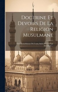 bokomslag Doctrine Et Devoirs De La Religion Musulmane
