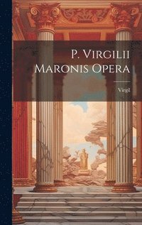 bokomslag P. Virgilii Maronis Opera