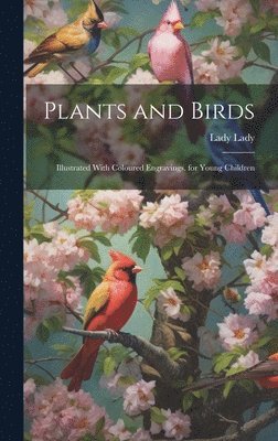 Lady Lady - Plants and Birds, Inbunden