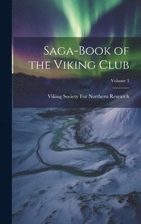 bokomslag Saga-Book of the Viking Club; Volume 3