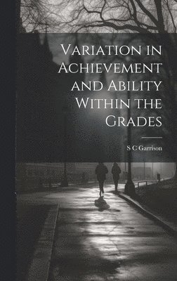 bokomslag Variation in Achievement and Ability Within the Grades