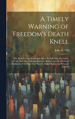 bokomslag Timely Warning of Freedom's Death Knell