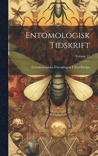 bokomslag Entomologisk Tidskrift; Volume 12