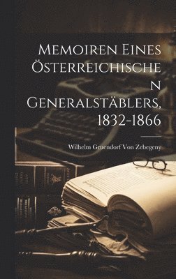 bokomslag Memoiren Eines Österreichischen Generalstäblers, 1832-1866