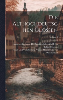 Die Althochdeutschen Glossen; Volume 4 1