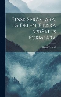 bokomslag Finsk Sprklra, 1A Delen, Finska Sprkets Formlra