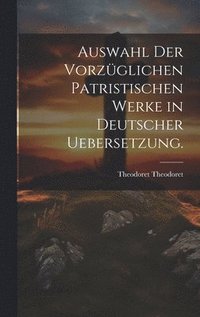 bokomslag Auswahl der vorzglichen patristischen Werke in deutscher Uebersetzung.