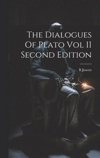 bokomslag The Dialogues Of Plato Vol II Second Edition