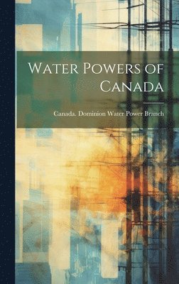 Water Powers of Canada 1