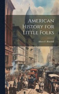 bokomslag American History for Little Folks