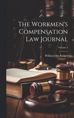 The Workmen's Compensation Law Journal; Volume 4 1