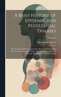 bokomslag A Brief History of Epidemic and Pestilential Diseases