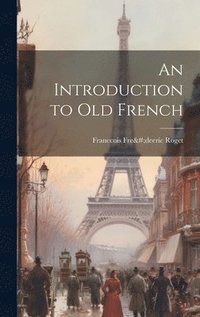 bokomslag An Introduction to old French