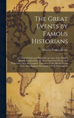 Charles Francis Horne - Great Events by Famous Historians, Inbunden