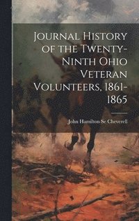 bokomslag Journal History of the Twenty-ninth Ohio Veteran Volunteers, 1861-1865