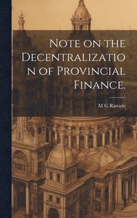bokomslag Note on the Decentralization of Provincial Finance.