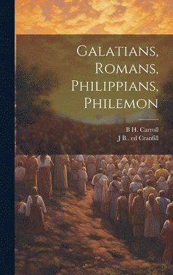 bokomslag Galatians, Romans, Philippians, Philemon