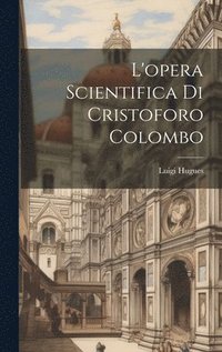 bokomslag L'opera scientifica di Cristoforo Colombo