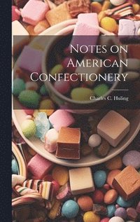 bokomslag Notes on American Confectionery