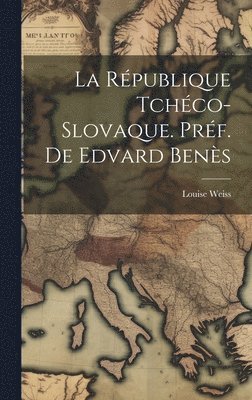 bokomslag République Tchéco-Slovaque. Préf. de Edvard Benès