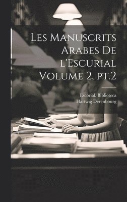 Les manuscrits arabes de l'Escurial Volume 2, pt.2 1
