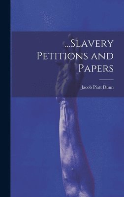 ...Slavery Petitions and Papers 1