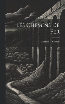 bokomslag Les chemins de fer