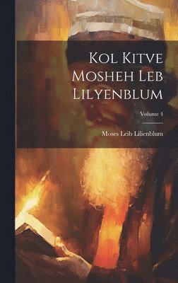 bokomslag Kol kitve Mosheh Leb Lilyenblum; Volume 4