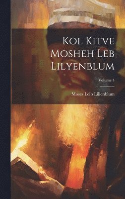 Kol kitve Mosheh Leb Lilyenblum; Volume 4 1