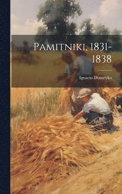 Pamitniki, 1831-1838