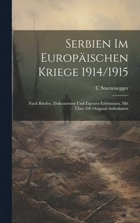 bokomslag Serbien im europischen Kriege 1914/1915