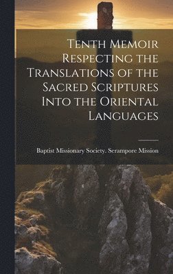 Tenth Memoir Respecting the Translations of the Sacred Scriptures Into the Oriental Languages