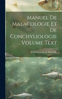 bokomslag Manuel de malacologie et de conchyliologie .. Volume text