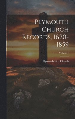 bokomslag Plymouth Church Records, 1620-1859; Volume 1