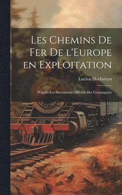 bokomslag Les Chemins de fer de l'Europe en exploitation