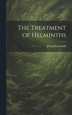 bokomslag The Treatment of Helminths