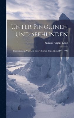 bokomslag Unter Pinguinen und Seehunden