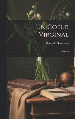 coeur virginal; roman 1