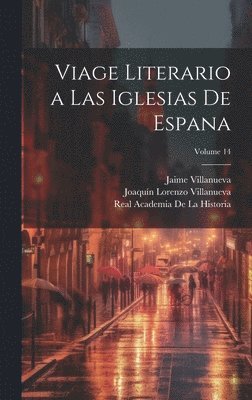 bokomslag Viage literario a las iglesias de Espana; Volume 14