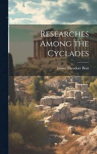 bokomslag Researches Among the Cyclades