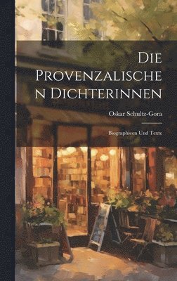 bokomslag Die Provenzalischen Dichterinnen